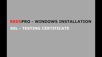 Red5 Pro Windows Installation - SSL -  Testing Certificate