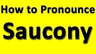how to pronounce saucony shoes