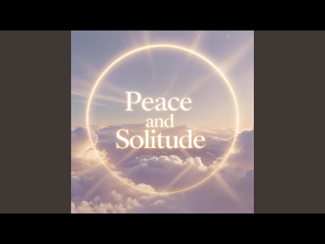 Peace and Solitude