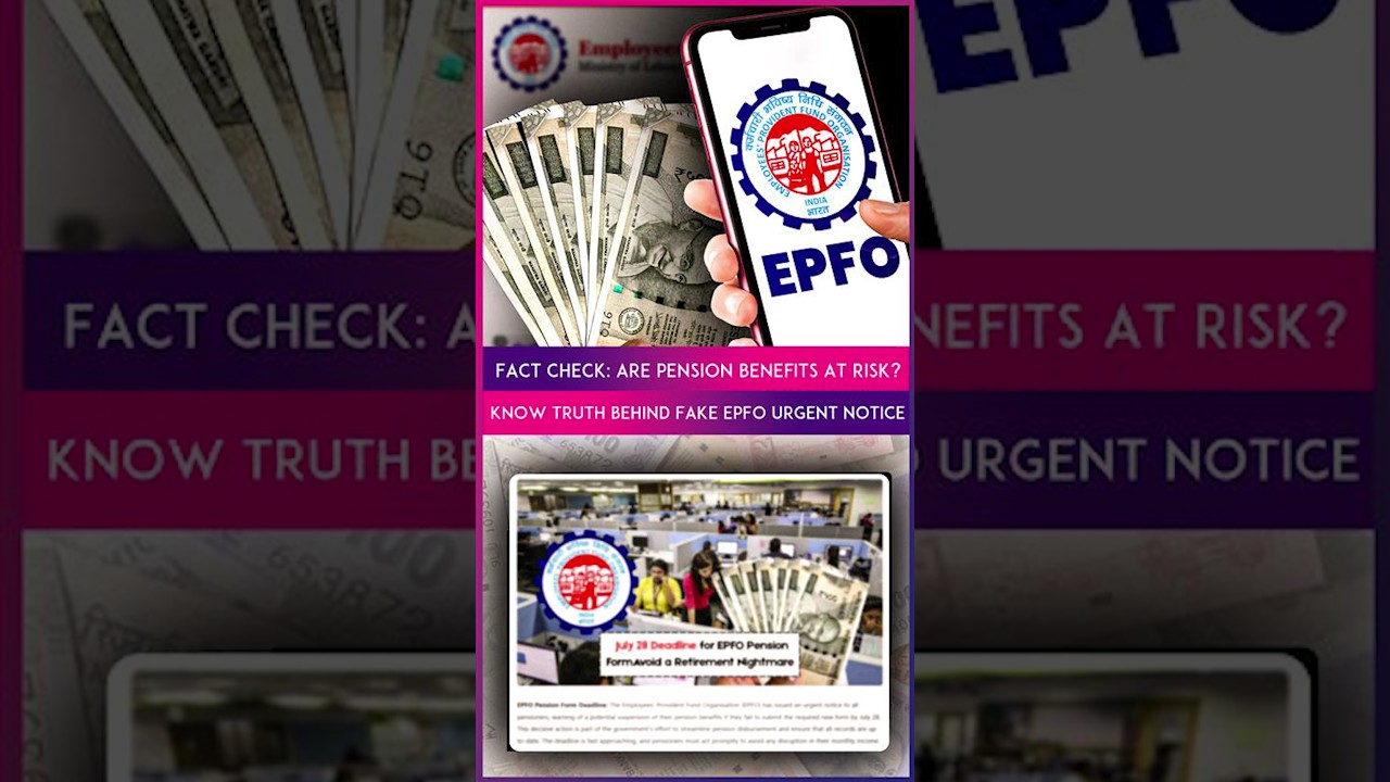 Fact Check: No Pension If You Fail To Submit ‘New Form’ By July 28? PIB Debunks Fake EPFO Notice