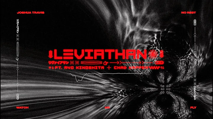 Joshua  Travis - Leviathan (Ft. Ryo Kinoshita & Ch...