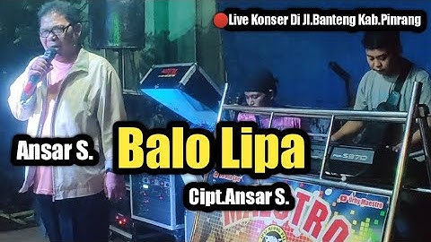 Balo Lipa - Cipt.Ansar S ~ Voc.Ansar.S ~ Live Show Di Jl Banteng Kab.Pinrang
