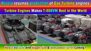 Russia resumes production of Gas Turbine engines. Turbine Engines Makes T-80BVM Best in the World.