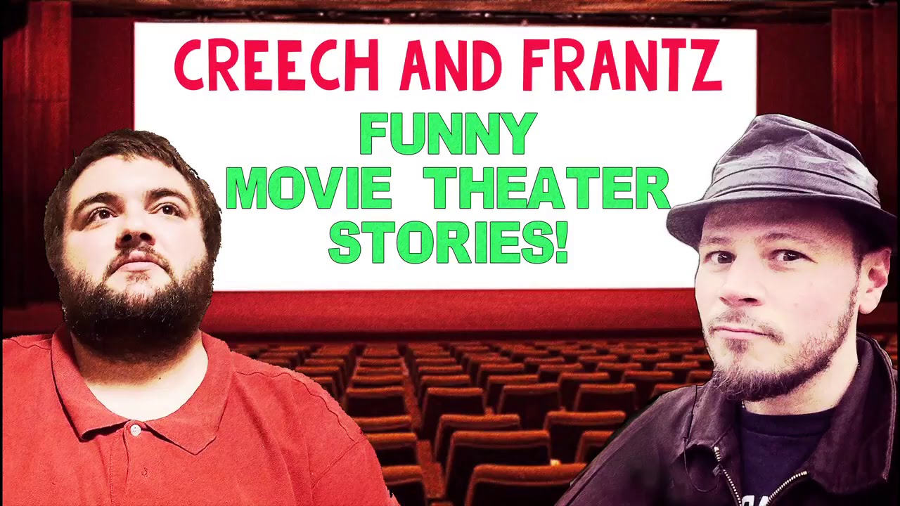 Creech and Frantz Show:Funny Movie Theater stories