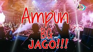 Dj Ampun bang jag- full bass