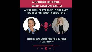 006 Second Hand Speak: an interview with Alex Hicks, professional second shooter