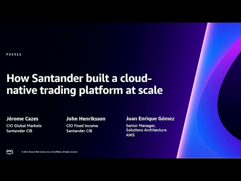 AWS re:Invent 2023 - How Santander built a cloud-native trading platform at scale (FSI311) Episode cover