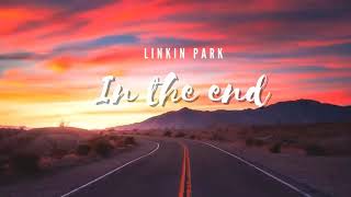 Vietsub In The End - Linkin Parks