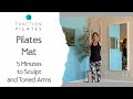 Pilates Mat ~ 5 Minutes To Sculpt And Toned Arms