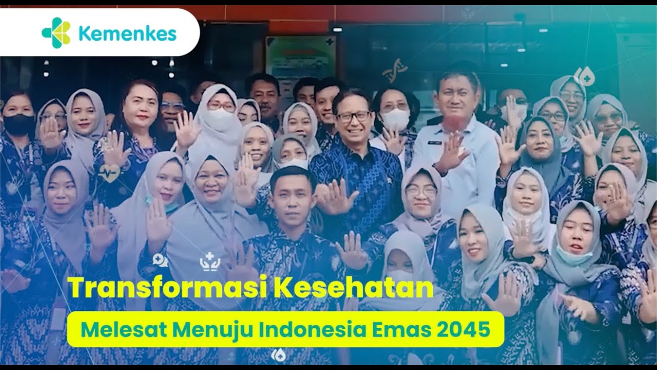 Transformasi Kesehatan, Melesat Menuju indonesia Emas 2045