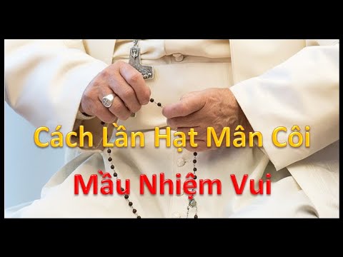 Video Cách Lần Hạt Mân Côi - Mầu Nhiệm Vui (Có lời kinh để... - youtube