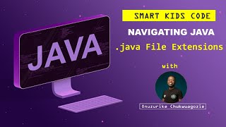 Smart Kids Code: #27 Navigating Java Projects (Location, File Extensions, Saving, Recap)