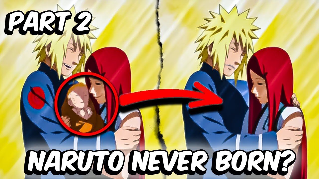 What If Naruto Was Never Born? (Part 2)