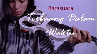 Barasuara - Terbuang Dalam Waktu [violin cover]