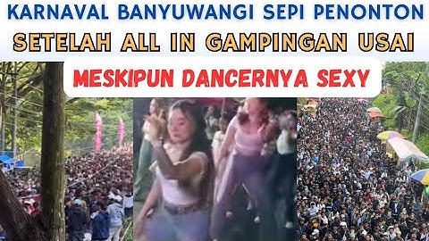 GARA-GARA GAMPINGAN BANYAK KARNAVAL SEPI PENONTON