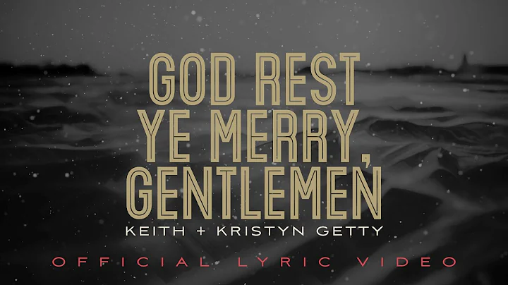 Keith & Kristyn Getty - God Rest Ye Merry, Gentlem...