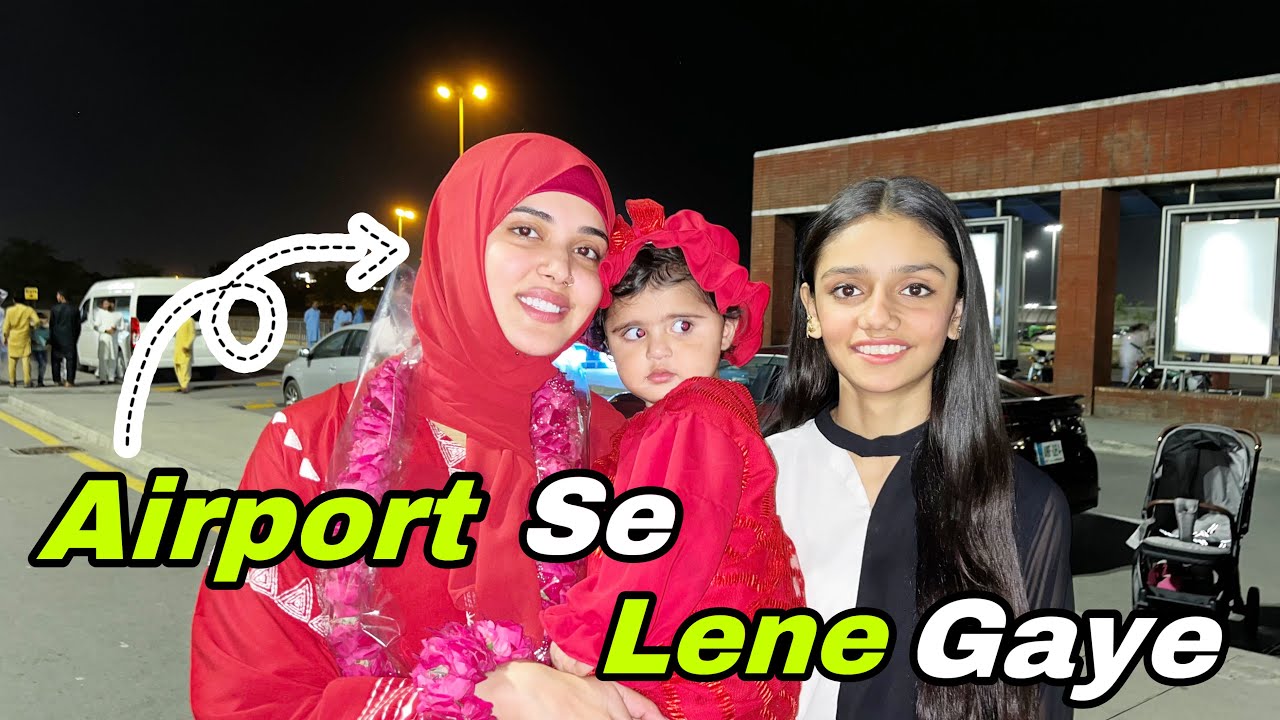 Kanwal Api Or Zulqarnain Bhai Ko Airport Se Lene Gaye ...
