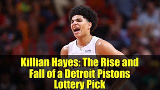 Killian Hayes: The Rise and Fall of a Detroit Pistons Lottery Pick