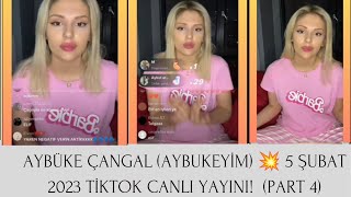 Aybüke Çangal Aybukeyim Ne Dedikodular Var Bilseniz 5 Şubat 2023 Tiktok Canlı Yayını Part 4