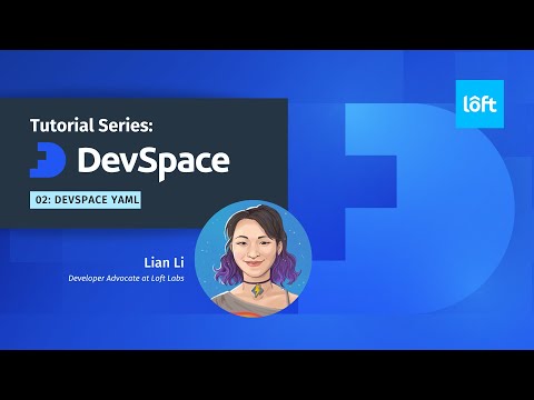 DevSpace Tutorial Series : Working with the devspace.yaml