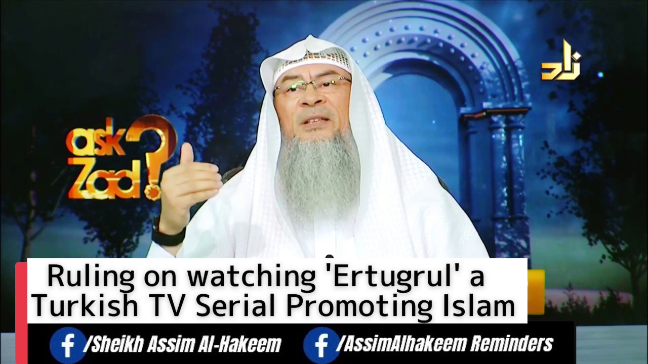 Ruling On Watching The Turkish Drama Series Ertugrul Assim Al Hakeem Youtube