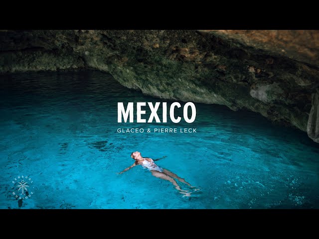 Glaceo & Pierre Leck - Mexico (Lyrics) class=