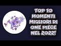 ONE PIECE TOP 10 | I 10 MIGLIORI CAPITOLI DEL 2022 per sommobuta