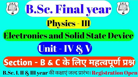 B.Sc. 3rd year। Physics। Electronics and Solid State Device। Unit-IV & V #most_Ques.। Mgsu bikaner