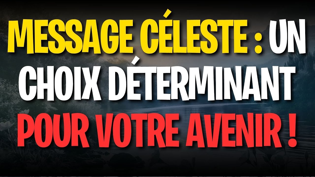Message Céleste : Un Choix Déterminant pour Votre Avenir !