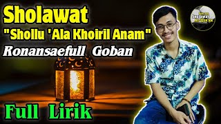 MERDU SEKALI! Sholawat Shollu 'Ala Khoiril Anam + Full Lirik | Ronansaefull Goban