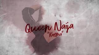 Karma queen naija