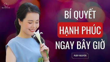 50 việc giúp bạn thấy HẠNH PHÚC TỨC THÌ | Xây dựng hạnh phúc giản đơn | Ruby Nguyen