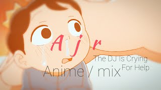 The DJ Is Crying For Help /  AJR  /AMVANDROID/