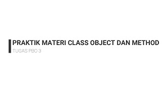 Praktikum Materi Class Object dan Method