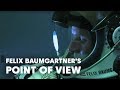 Felix Baumgartner's Point of View - Red Bull Stratos Free Fall