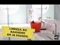 ROTINA DE LIMPEZA DO BANHEIRO EM 10 PASSOS | Organize sem Frescuras!