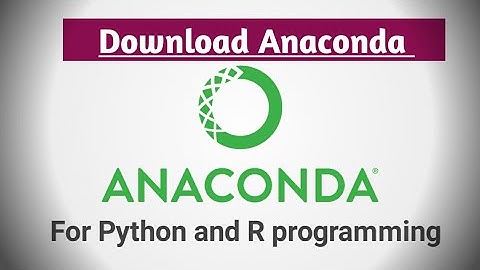 Download Anaconda for Python & R programming