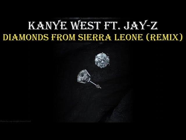 Kanye West ft. JAY-Z - Diamonds From Sierra Leone (Remix) [Lyrics]