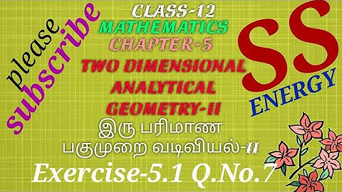 12th Maths|Chapter 5|Exercise 5.1 Q.No.7|Two Dimensional Analytical Geometry-II|Exercise 5.1 7th sum