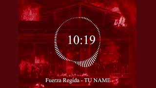 Fuerza Regida - TU NAME