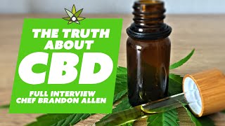 The Truth about CBD / Interview with Chef Brandon Allen of Trichome Institute