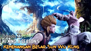 Xi Xing Ji Season 5 Episode 35 || Kemenangan Besar Sun Wu Kong