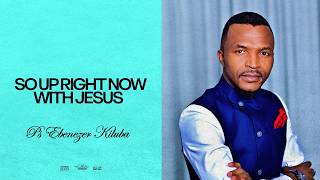 Ps Ebenezer Kiluba ~ So Up Right Now With Jesus. || J-ACTIVATION 2026