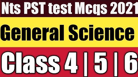 Nts PST test Mcqs 2021 | General Science Class 4 | 5 | 6