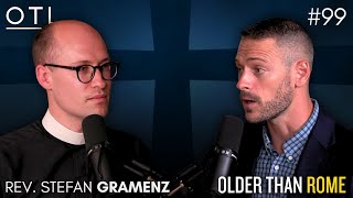 Why The Lutheran Church Is The Ancient Church Rev. Stefan Gramenz