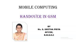 Handover| Mobile Computing |Ms. S. Geethapriya, Assistant Professor, CSE, RMDEC