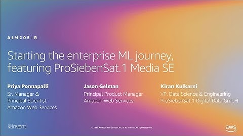 AWS re:Invent 2019: Starting the enterprise ML journey, ft. ProSiebenSat.1 Media SE (AIM205-R1)