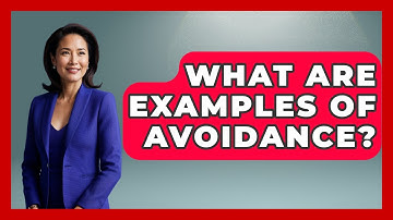 What Are Examples Of Avoidance? - The Personal Growth Path