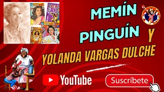 MEMIN PINGUÍN Y YOLANDA VARGAS DULCHE MEMIN PINGUÍN Y YOLANDA VARGAS DULCHE