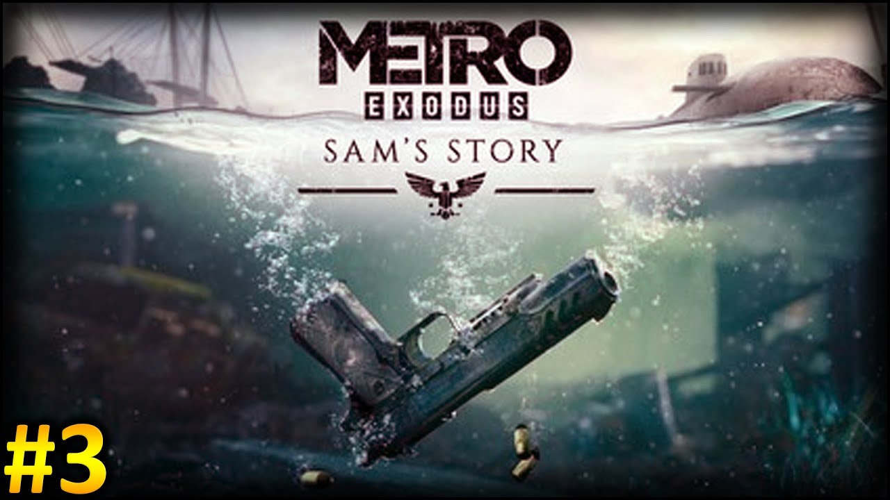 METRO EXODUS SAMS STORY Walkthrough Gameplay Part 3 BEIN